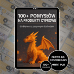 100+ POMYSŁÓW NA PRODUKTY CYFROWE (MRR i PLR)