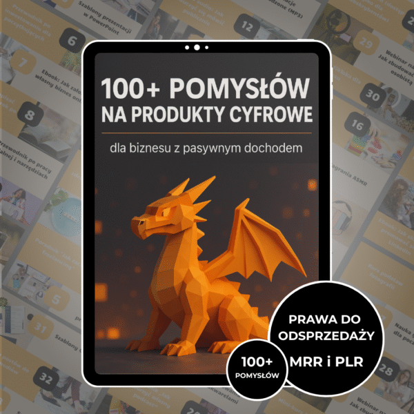 100+ POMYSŁÓW NA PRODUKTY CYFROWE (MRR i PLR)