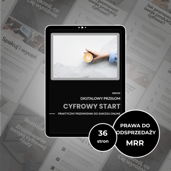 CYFROWY START - PRAKTYCZNY PRZEWODNIK DO SUKCESU ONLINE (MRR)