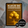KLUCZE DO NIEŚMIERTELNOŚCI - ŻYJ LEPIEJ, DŁUŻEJ I W ZGODZIE ZE SOBĄ (MRR i PLR)